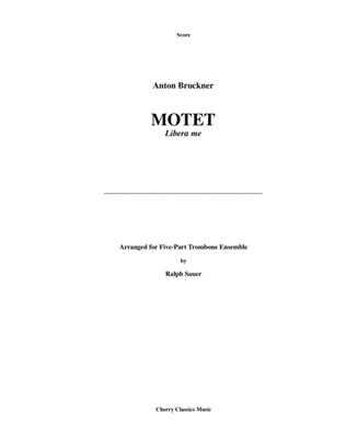Book cover for MOTET - Libera Me for 5-part Trombone Quintet Ensemble