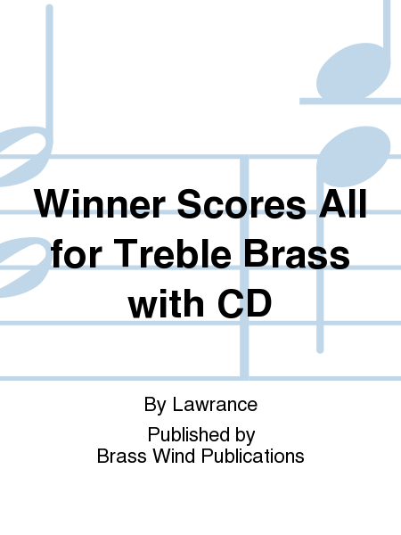 Winner Scores All for Treble Brass with CD