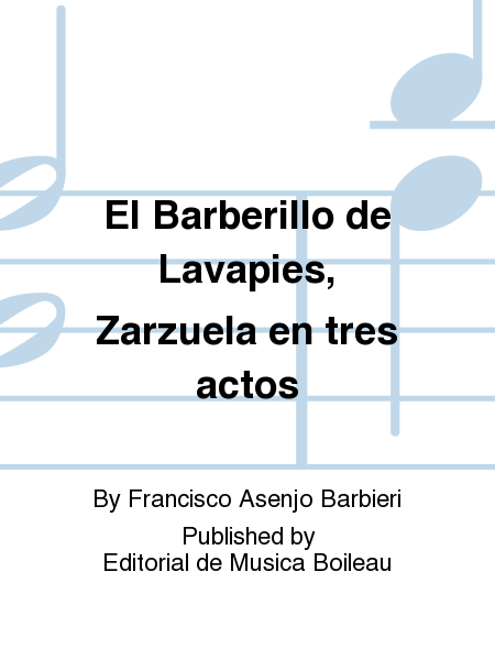 El Barberillo de Lavapies, Zarzuela en tres actos