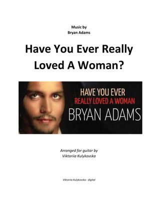 Book cover for Have You Ever Really Loved A Woman?