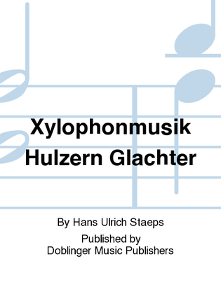 Xylophonmusik Hulzern Glachter
