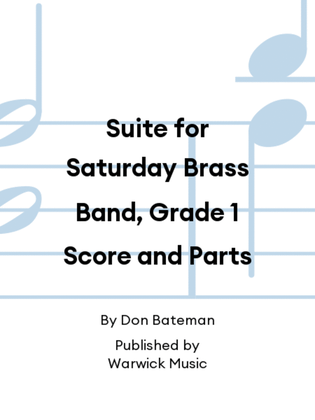 Suite for Saturday Brass Band, Grade 1 Score and Parts