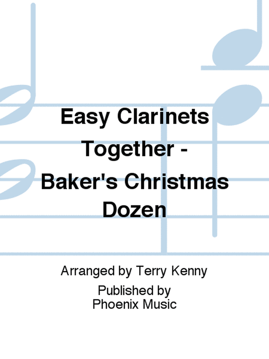 Easy Clarinets Together - Baker's Christmas Dozen
