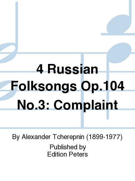 4 Russian Folksongs Op. 104 No. 3: Complaint