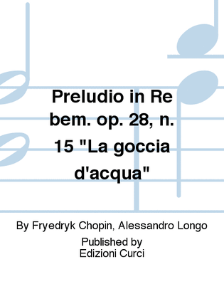 Preludio in Re bem. op. 28, n. 15 "La goccia d'acqua"