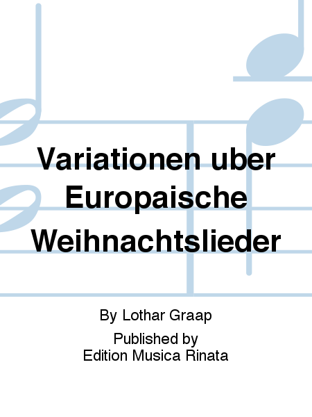 Variationen uber Europaische Weihnachtslieder