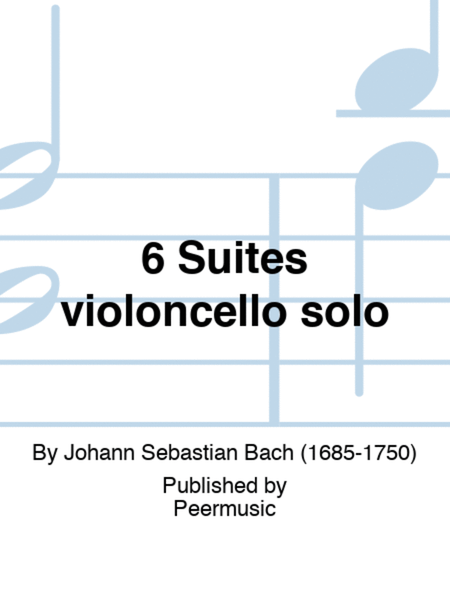6 Suites violoncello solo