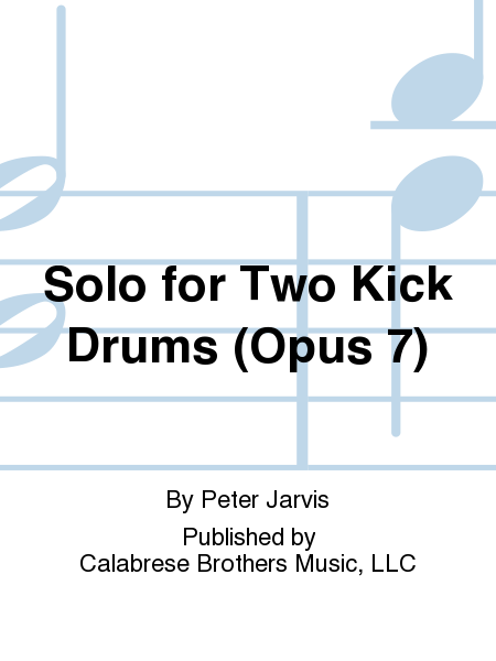 Solo for Two Kick Drums (Opus 7)