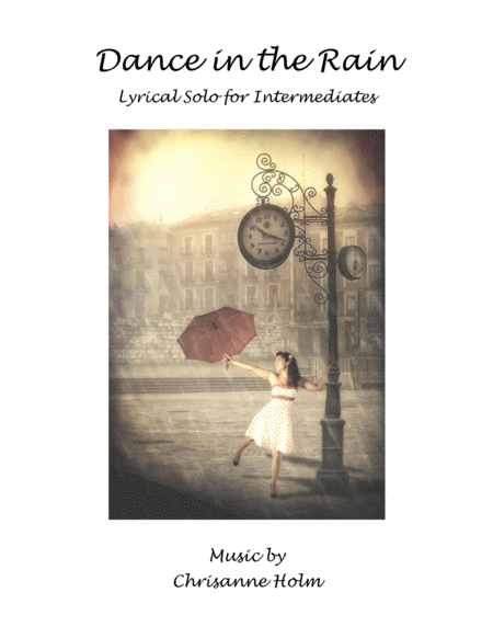 Dance in the Rain - Lyrical Piano Solo for Intermediates to Late Intermediates