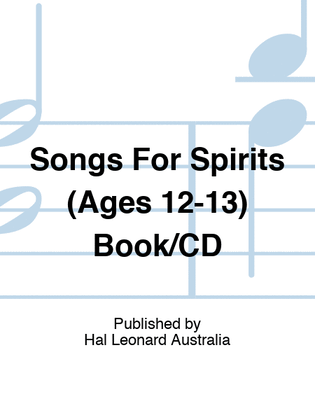 Songs For Spirits (Ages 12-13) Book/CD