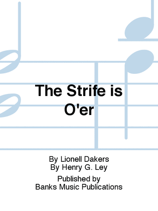 The Strife is O'er