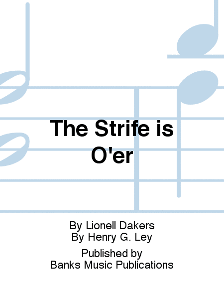 The Strife is O'er