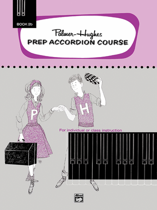 Book cover for Palmer-Hughes Prep Accordion Course, Book 2B