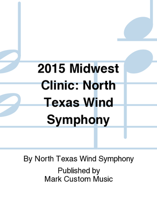 2015 Midwest Clinic: North Texas Wind Symphony