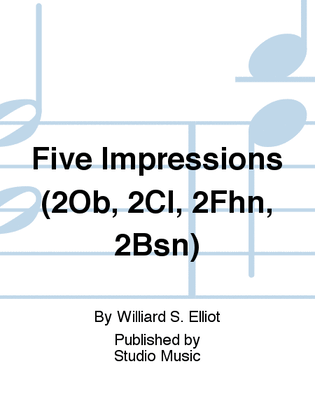 Five Impressions (2Ob, 2Cl, 2Fhn, 2Bsn)