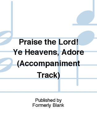 Book cover for Praise the Lord! Ye Heavens, Adore (Accompaniment Track)