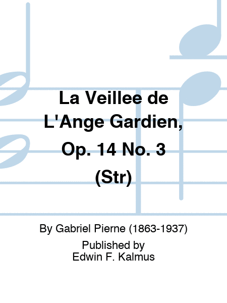 La Veillee de L'Ange Gardien, Op. 14 No. 3 (Str)