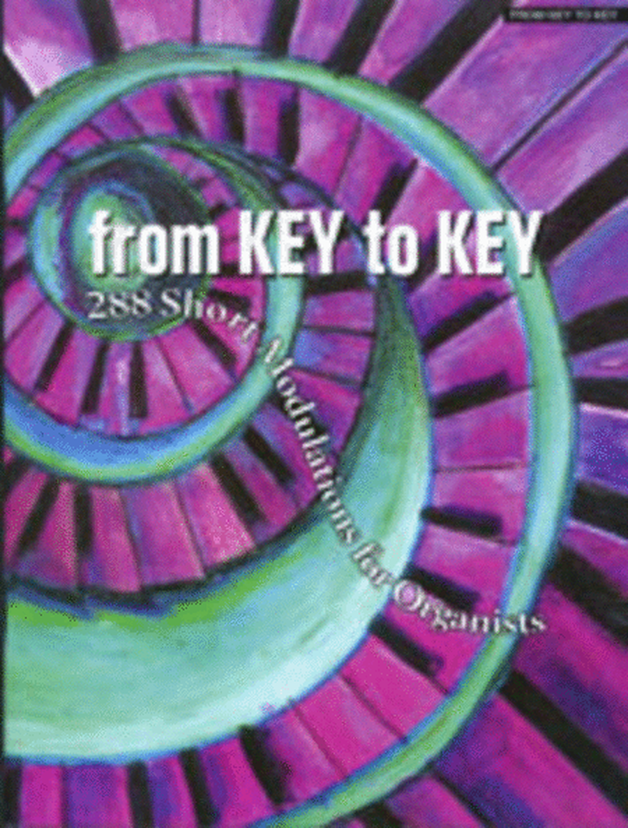 From Key To Key Short Modulations For Organists