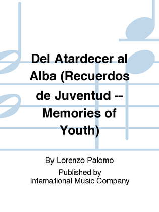 Book cover for Del Atardecer Al Alba (Recuerdos De Juventud) (Memories Of Youth) Cycle Of Five Spanish Songs