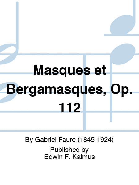 Masques et Bergamasques, Op. 112