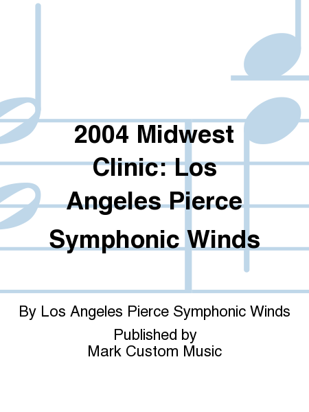 2004 Midwest Clinic: Los Angeles Pierce Symphonic Winds