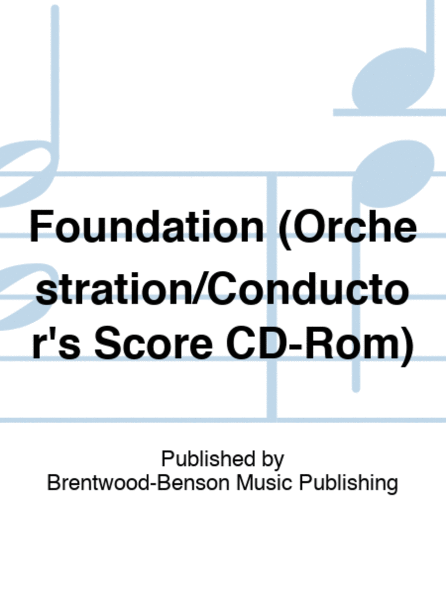 Foundation (Orchestration/Conductor's Score CD-Rom)