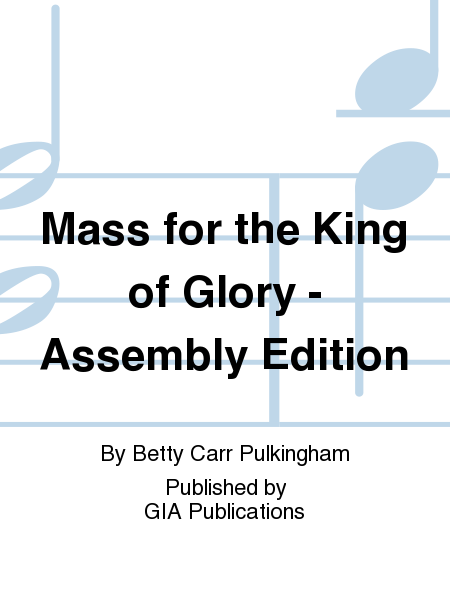 Mass for the King of Glory - Assembly Edition