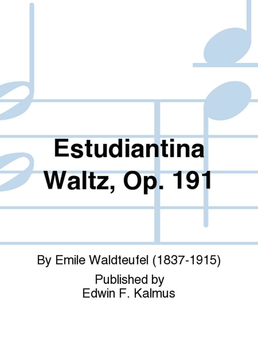 Estudiantina Waltz, Op. 191