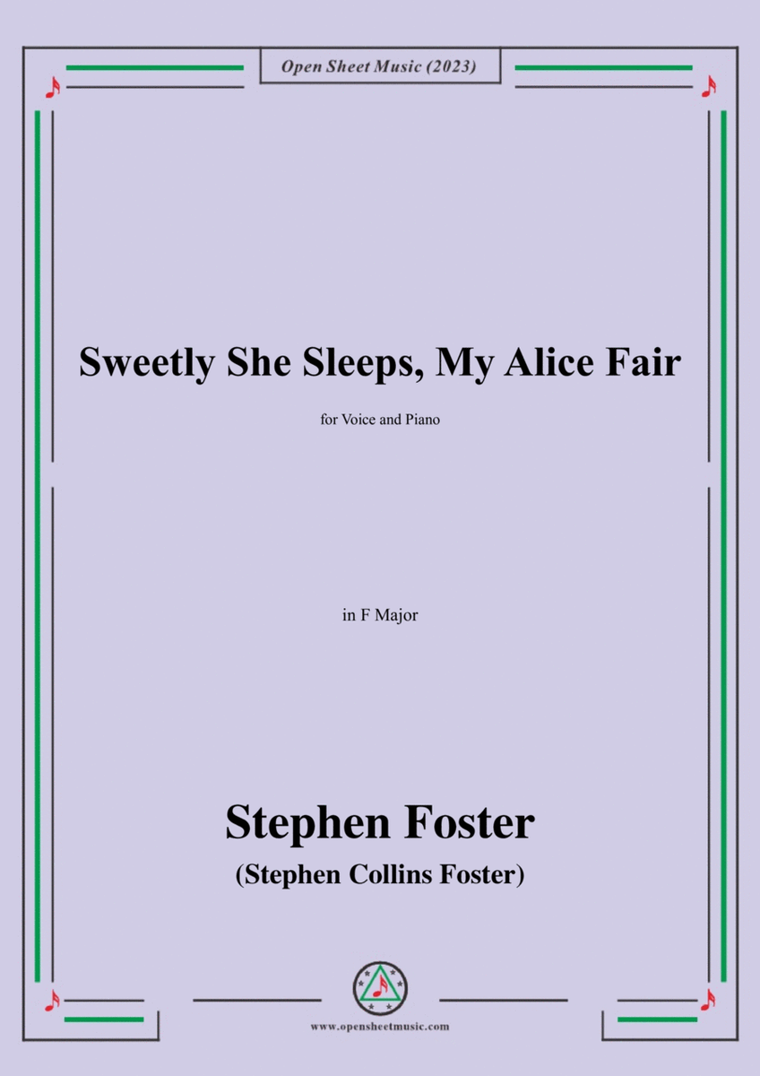 S. Foster-Sweetly She Sleeps,My Alice Fair,in F Major