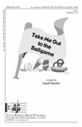 Book cover for Take Me Out to the Ballgame - SATB Octavo