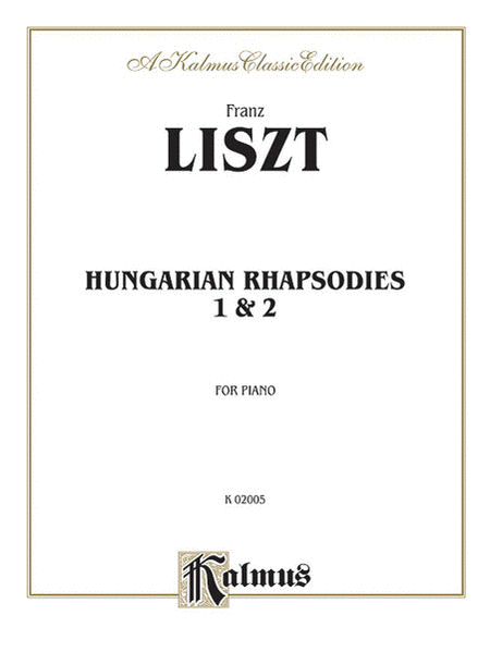 Franz Liszt: Hungarian Rhapsodies, Nos. 1 and 2