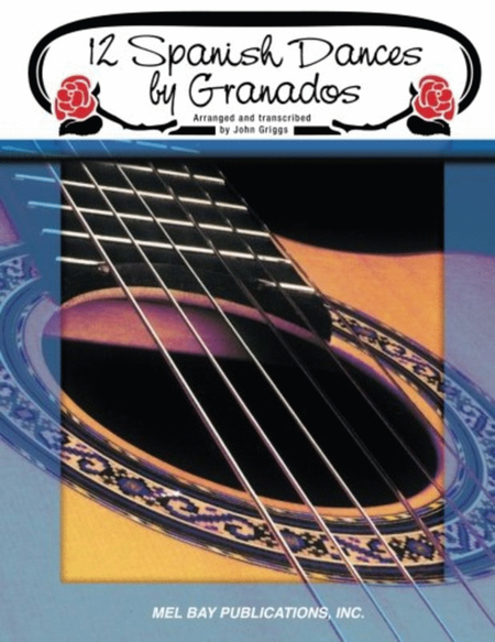 12 Spanish Dances By Granados For Guitar