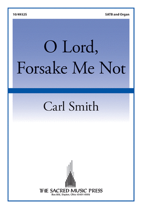 O Lord, Forsake Me Not