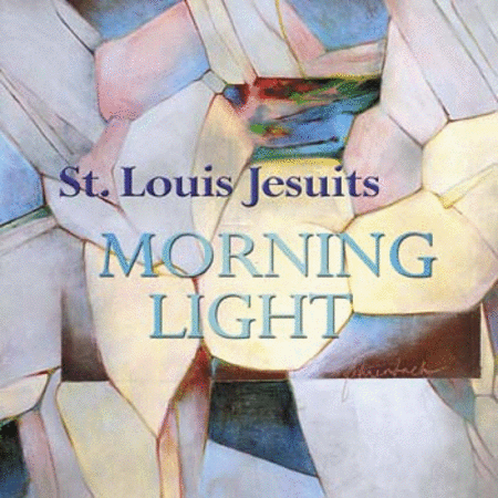 Morning Light - St Louis Jesuits (Choral Songbook)