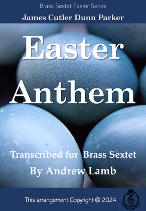 James Cutler Dunn Parker | Easter Anthem | for Brass Sextet