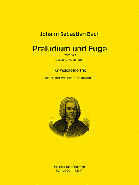Präludium und Fuge c-Moll BWV 873 (für Violoncello-Trio) (original cis-Moll)