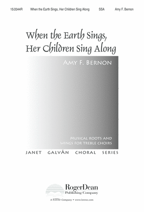 Book cover for When the Earth Sings, Her Children Sing Along