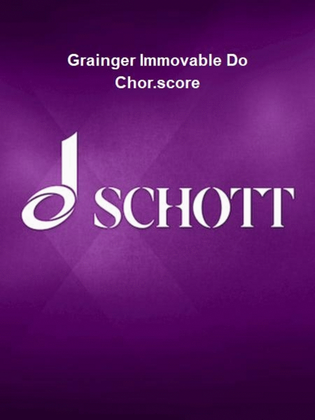 Book cover for Grainger Immovable Do Chor.score