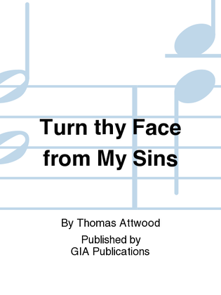 Turn Thy face from my sins