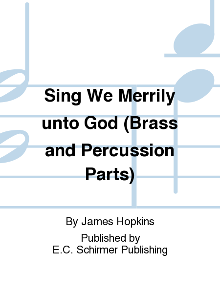Sing We Merrily unto God (Brass and Percussion Parts)