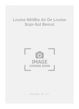 Louise N04Bis Air De Louise Sopr-Sol Bemol