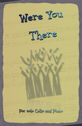Book cover for Were You There, Gospel Hymn for Cello and Piano