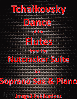 Tchaikovsky: Dance of the Flutes from Nutcracker Suite for Soprano Sax & Piano