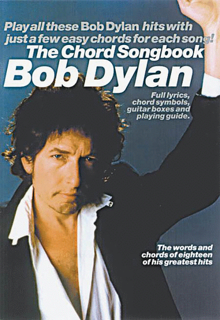 Bob Dylan : The Chord Songbook