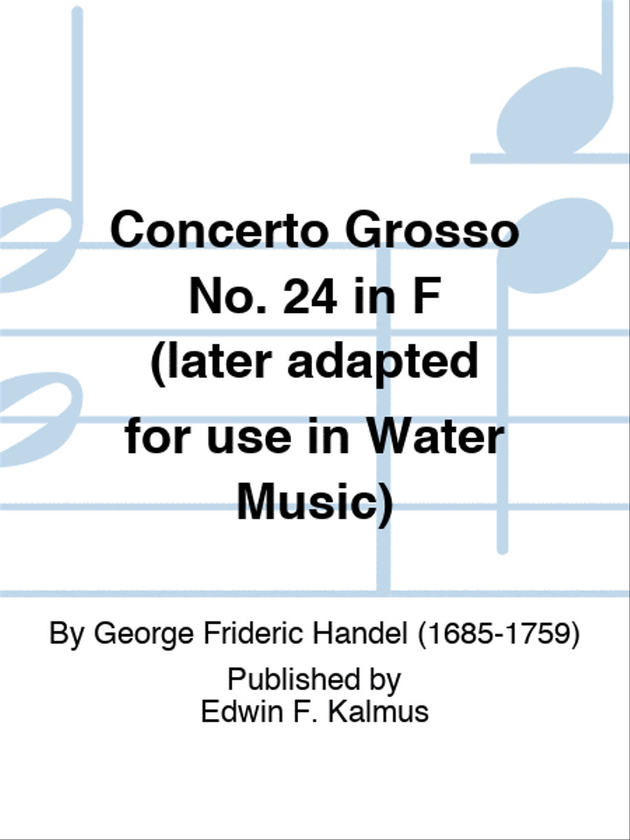 Book cover for Concerto Grosso No. 24 in F (later adapted for use in Water Music)