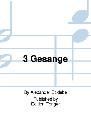 3 Gesange