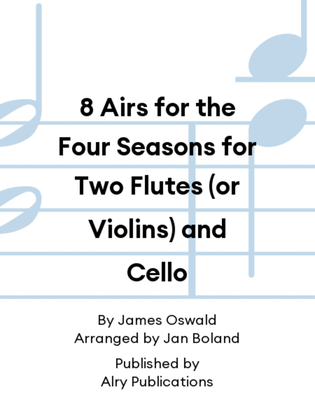 Book cover for 8 Airs for the Four Seasons for Two Flutes (or Violins) and Cello
