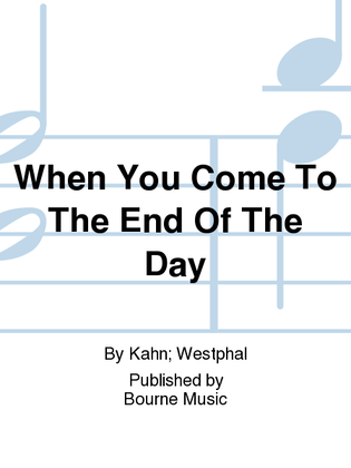 Book cover for When You Come To The End Of The Day