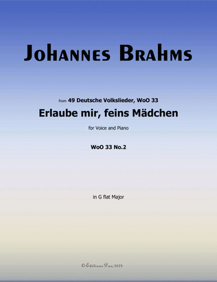 Erlaube mir, feins Madchen, by Brahms, in G flat Major