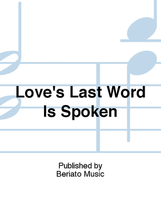 Love's Last Word Is Spoken